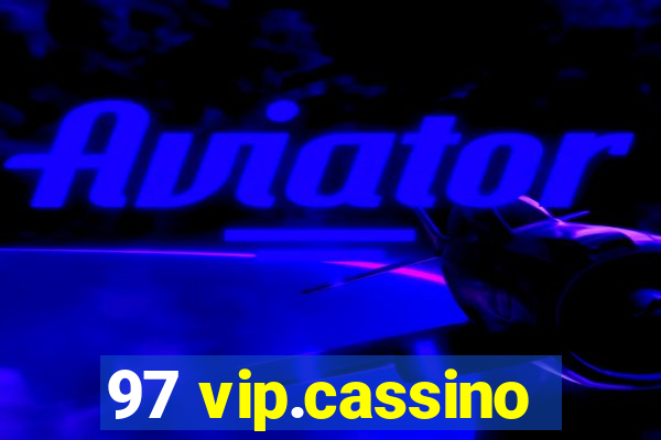 97 vip.cassino